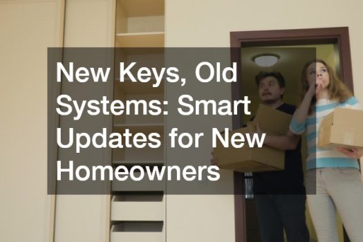 New Keys, Old Systems  Smart Updates for New Homeowners