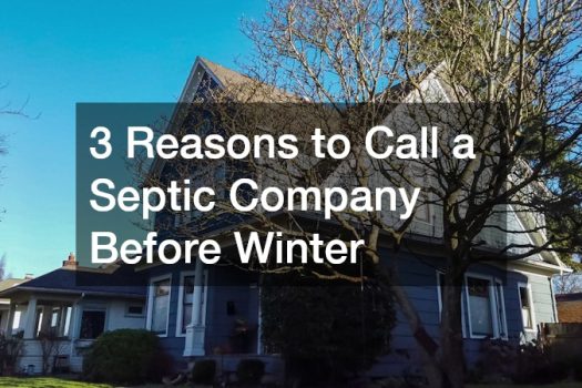 3 Reasons to Call a Septic Company Before Winter